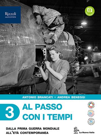 Al passo con i tempi. Per le Scuole superiori. Vol. 3: Dalla prima guerra mondiale all'età contemporanea - Antonio Brancati, Andrea Beneggi - Libro La Nuova Italia 2026 | Libraccio.it