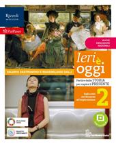 Ieri è oggi. Per la Scuola media. Con e-book. Con espansione online. Vol. 2: Dalla crisi del Seicento all'imperialismo