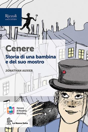 Cenere, storia di una bambina e del suo mostro. Narrativa per la classe 1ª. - Jonathan Auxier - Libro La Nuova Italia 2026 | Libraccio.it
