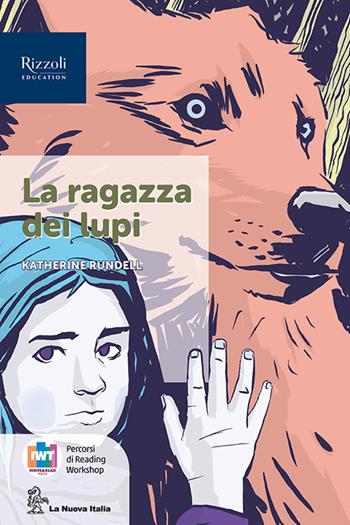 La ragazza dei lupi. - Katherine Rundell - Libro La Nuova Italia Editrice 2026 | Libraccio.it