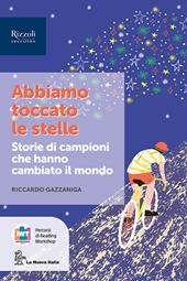Abbiamo toccato le stelle. Narrativa per la classe 3ª. Con e-book. Con espansione online