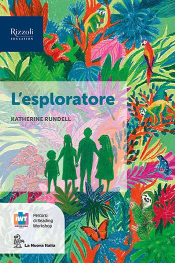 L'esploratore. - Katherine Rundell - Libro La Nuova Italia Editrice 2026 | Libraccio.it