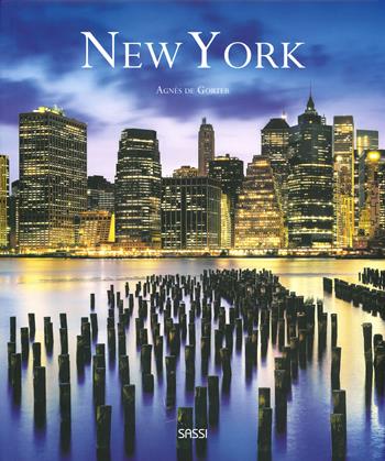 New York. Nuova ediz. - Agnès de Gorter - Libro Sassi 2019 | Libraccio.it