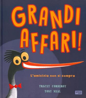 Grandi affari. L'amicizia non si compra. Ediz. a colori - Tracey Corderoy, Tony Neal - Libro Sassi 2019, Sassi junior | Libraccio.it