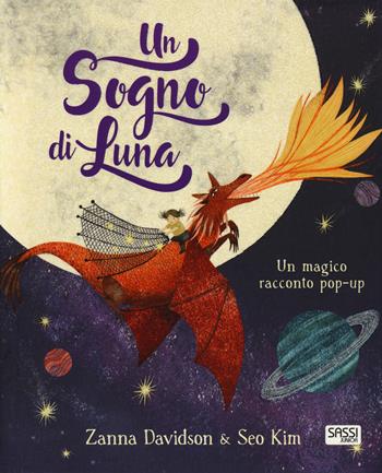 Un sogno di luna. Libro pop-up. Nuova ediz. - Zanna Davidson, Seo Kim - Libro Sassi 2019, Sassi junior | Libraccio.it