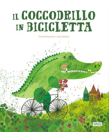 Il coccodrillo in bicicletta. Ediz. a colori - Giulia Pesavento - Libro Sassi 2019, Sassi junior | Libraccio.it
