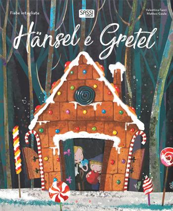 Hänsel e Gretel. Fiabe intagliate. Ediz. a colori - Valentina Facci, Valentina Facci - Libro Sassi 2019, Sassi junior | Libraccio.it