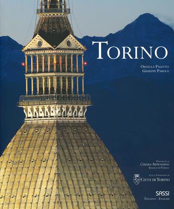 Torino. Ediz. italiana e inglese - Ornella Paletto, Giuseppe Parola - Libro Sassi 2019 | Libraccio.it
