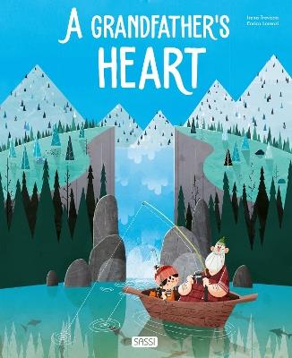 A grandfather's heart. Ediz. a colori - Irena Trevisan, Enrico Lorenzi - Libro Sassi 2019, Sassi junior | Libraccio.it