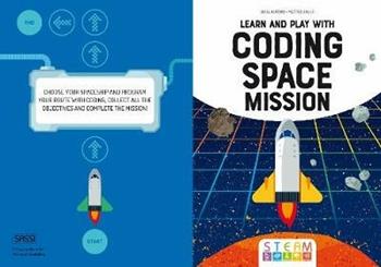 Space mission. Learn and play with coding. Ediz. a colori. Con gadget - Gioia Alfonsi, Matteo Gaule - Libro Sassi 2019, Science | Libraccio.it