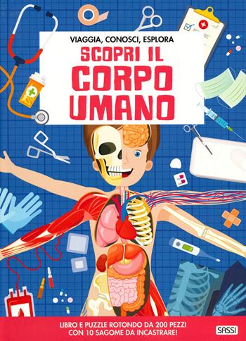 Scopri il corpo umano. Viaggia, conosci, esplora. Con puzzle - Ester Tomè, Matteo Gaule - Libro Sassi 2019, Science | Libraccio.it