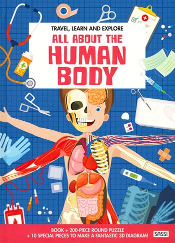 All about the human body. Travel, learn and explore. Ediz. a colori. Con gadget - Ester Tomè, Matteo Gaule - Libro Sassi 2019, Science | Libraccio.it