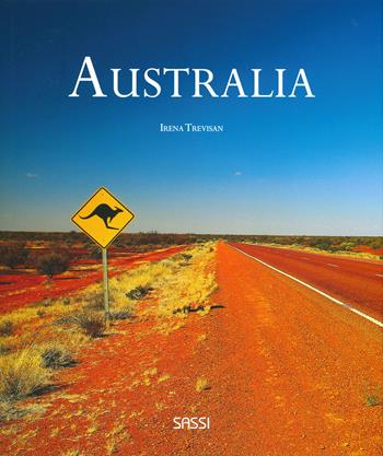 Australia. Ediz. a colori - Irena Trevisan - Libro Sassi 2019 | Libraccio.it