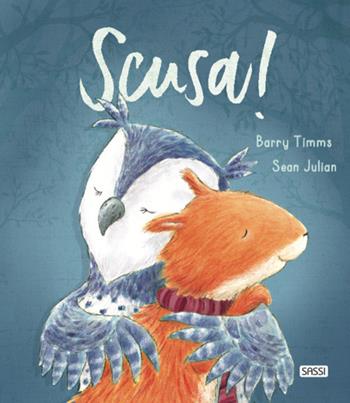 Scusa! Ediz. a colori - Barry Timms, Sean Julian - Libro Sassi 2020, Sassi junior | Libraccio.it