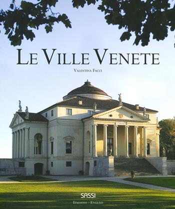 Le ville venete. Ediz. italiana e inglese - Valentina Facci - Libro Sassi 2019 | Libraccio.it