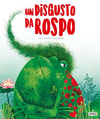 Un disgusto da rospo. Ediz. a colori - Irena Trevisan, Susy Zanella - Libro Sassi 2020, Sassi junior | Libraccio.it