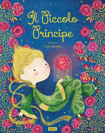 Il piccolo principe. Ediz. a colori - Susy Zanella - Libro Sassi 2020, Sassi junior | Libraccio.it