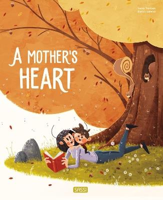 A mum's heart. Ediz. a colori - Irena Trevisan, Enrico Lorenzi - Libro Sassi 2020, Sassi junior | Libraccio.it