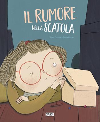 Il rumore nella scatola. Ediz. a colori - Brian Freschi, Giulia Pintus - Libro Sassi 2021, Sassi junior | Libraccio.it
