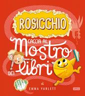 Rosicchio. Caccia al mostro dei libri. Ediz. a colori