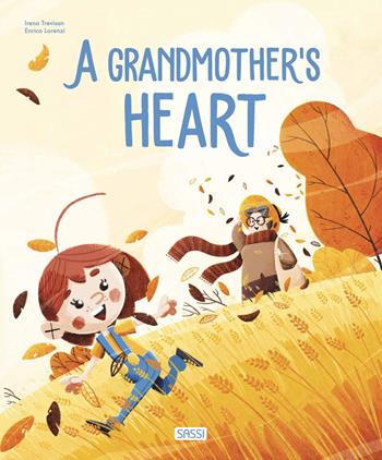 A grandmother's heart. Ediz. a colori - Irena Trevisan, Enrico Lorenzi - Libro Sassi 2022, Sassi junior | Libraccio.it