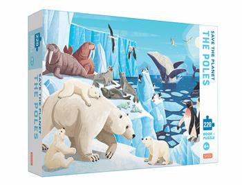 Save the planet. The Poles. Ediz. a colori. Con puzzle - Ester Tomè, Enrico Lorenzi - Libro Sassi 2021, Science | Libraccio.it