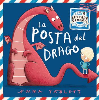 La posta del drago. Ediz. a colori - Emma Yarlett - Libro Sassi 2020, Sassi junior | Libraccio.it