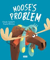 Moose's problem. Ediz. a colori