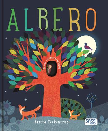 Albero. Ediz. a colori - Britta Teckentrup, Patricia Hegarty - Libro Sassi 2021, Sassi junior | Libraccio.it