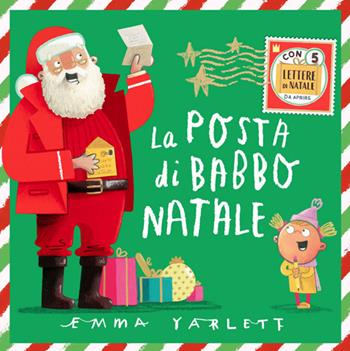 La posta di Babbo Natale. Ediz. illustrata - Emma Yarlett - Libro Sassi 2021, Sassi junior | Libraccio.it