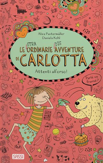 Attenti all'orso! Le (stra)ordinarie (dis)avventure di Carlotta - Alice Pantermüller - Libro Sassi 2021, Sassi junior | Libraccio.it