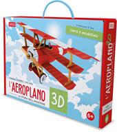 L' aeroplano 3D. La storia dell'aviazione. Viaggia, conosci, esplora. Ediz. a colori. Con modellino 3D