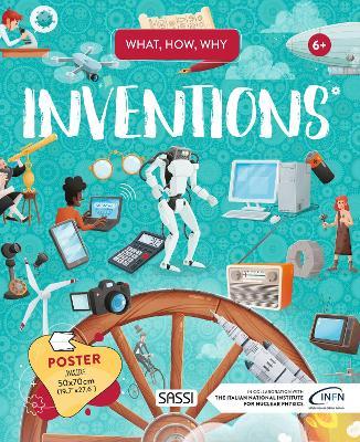 Inventions. What, How, Why. Ediz. a colori. Con Poster - Ester Tomè, Enrico Lorenzi, Alberto Borgo - Libro Sassi 2021, Science | Libraccio.it