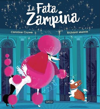 La fata zampina. Ediz. a colori - Caroline Crowe, Richard Merritt - Libro Sassi 2021, Sassi junior | Libraccio.it