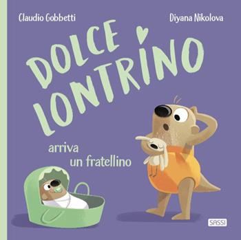 Dolce Lontrino arriva un fratellino. Ediz. a colori - Claudio Gobbetti - Libro Sassi 2021, Sassi junior | Libraccio.it