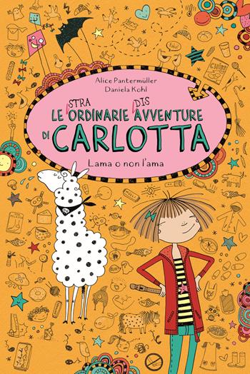 Lama o non l'ama. Le (stra)ordinarie (dis)avventure di Carlotta - Alice Pantermüller - Libro Sassi 2021 | Libraccio.it