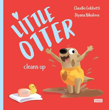 Little Otter cleans up. Ediz. a colori - Claudio Gobbetti - Libro Sassi 2021, Sassi junior | Libraccio.it