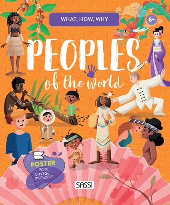 Peoples of the world. What, how, why. Ediz. a colori. Con Poster - Ester Tomè, Giulia Pesavento - Libro Sassi 2021, Science | Libraccio.it