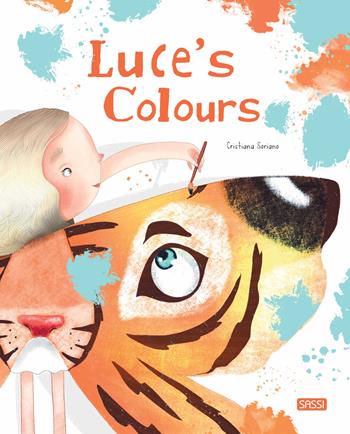 Luce's colours. Ediz. a colori - Cristiana Soriano - Libro Sassi 2021, Sassi junior | Libraccio.it