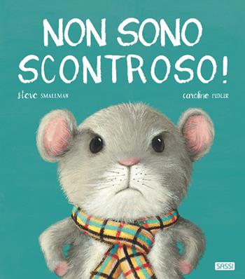 Non sono scontroso! Ediz. a colori - Steve Smallman, Caroline Pedler - Libro Sassi 2022, Sassi junior | Libraccio.it
