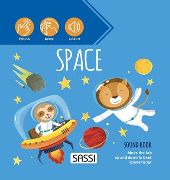 Space. Sound book. Ediz. a colori - Ester Tomè, Matteo Gaule, Alberto Pretto - Libro Sassi 2022, Sassi junior | Libraccio.it
