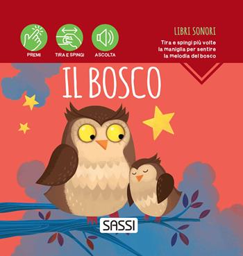Il bosco. Libri sonori. Ediz. a colori - Ester Tomè, Ester Tomè - Libro Sassi 2022, Sassi junior | Libraccio.it