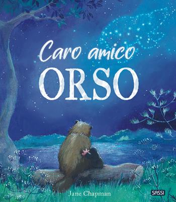Caro amico Orso. Ediz. a colori - Jane Chapman - Libro Sassi 2022, Sassi junior | Libraccio.it
