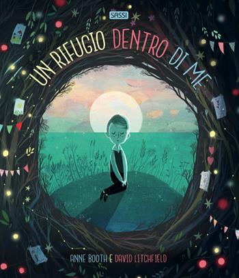 Un rifugio dentro di me. Ediz. a colori - Anne Booth, David Litchfield - Libro Sassi 2022, Sassi junior | Libraccio.it