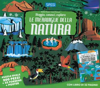 Le meraviglie della natura. Viaggia, conosci, esplora. Con puzzle - Matteo Gaule, Irena Trevisan - Libro Sassi 2022, Science | Libraccio.it