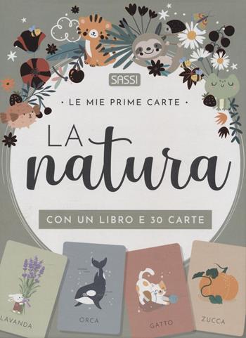 La natura. Le mie prime carte. Ediz. a colori. Con 30 Carte - Valentina Bonaguro, Valentina Bonaguro - Libro Sassi 2022, Sassi junior | Libraccio.it