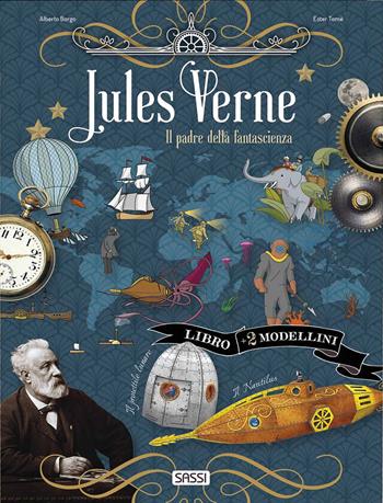 Jules Verne. Il padre della fantascienza. Scienziati e inventori. Con 2 modellini in 3D da costruire - Ester Tomè, Ester Tomè - Libro Sassi 2022, Sassi junior | Libraccio.it