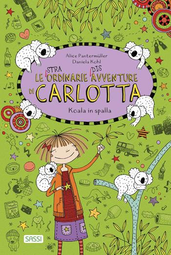 Koala in spalla. Le (stra)ordinarie (dis)avventure di Carlotta - Alice Pantermüller - Libro Sassi 2022, Sassi junior | Libraccio.it