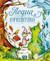 Acqua. Storia di un'avventura. Picture book