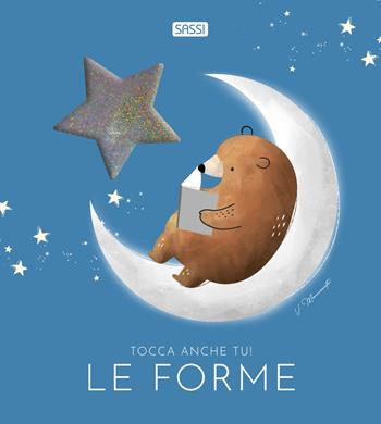 Le forme. Tocca anche tu! Ediz. a colori - Valentina Bonaguro, Valentina Manuzzato - Libro Sassi 2022, Sassi junior | Libraccio.it